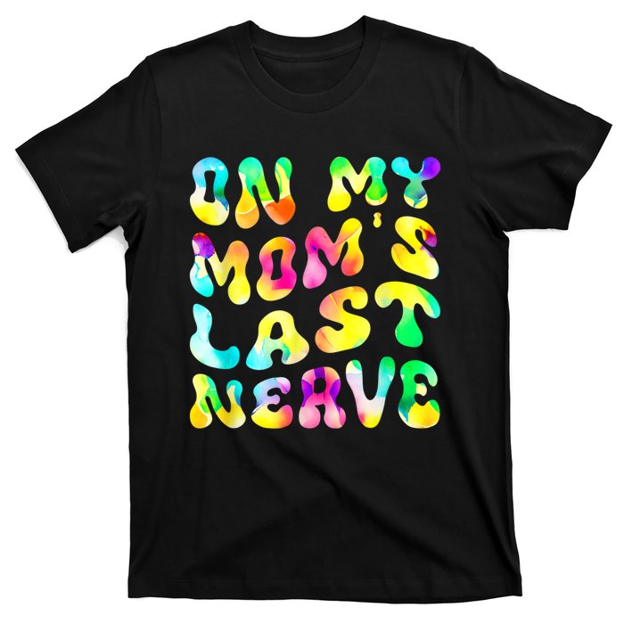 On My Moms Last Nerve Retro Groovy Watercolor T-Shirt