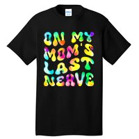 On My Moms Last Nerve Retro Groovy Watercolor Tall T-Shirt