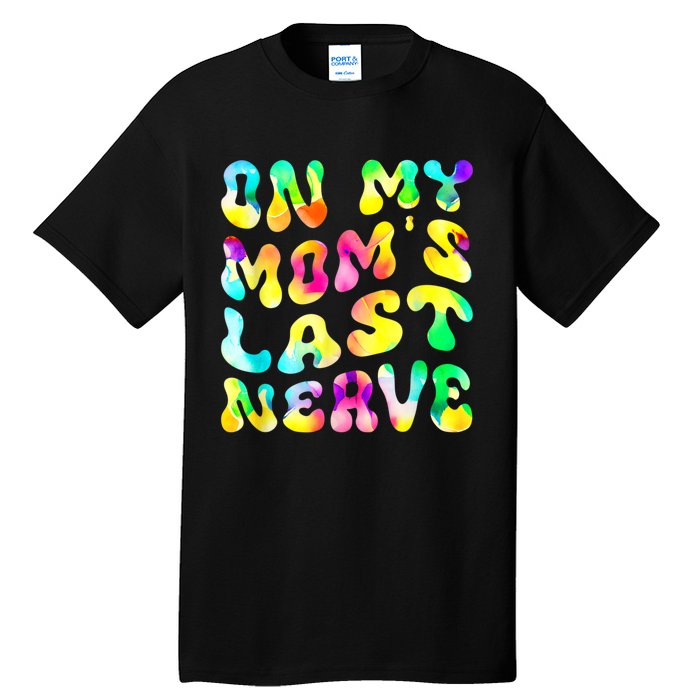 On My Moms Last Nerve Retro Groovy Watercolor Tall T-Shirt