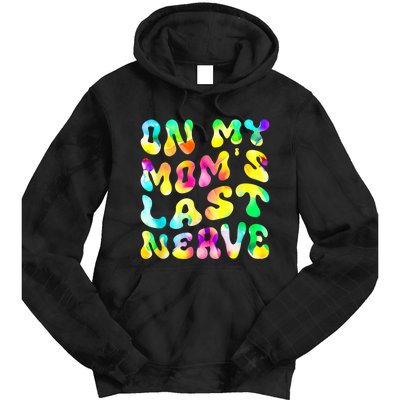 On My Moms Last Nerve Retro Groovy Watercolor Tie Dye Hoodie