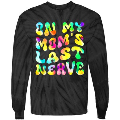 On My Moms Last Nerve Retro Groovy Watercolor Tie-Dye Long Sleeve Shirt