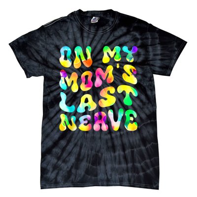 On My Moms Last Nerve Retro Groovy Watercolor Tie-Dye T-Shirt