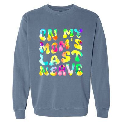 On My Moms Last Nerve Retro Groovy Watercolor Garment-Dyed Sweatshirt