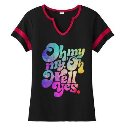 Oh My My Oh Hell Yes Vintage Styles Music Rocks Gifts Ideas Ladies Halftime Notch Neck Tee