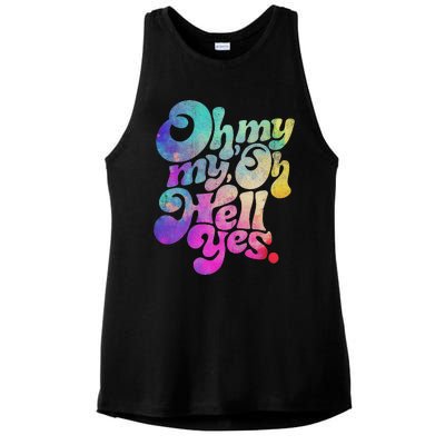 Oh My My Oh Hell Yes Vintage Styles Music Rocks Gifts Ideas Ladies PosiCharge Tri-Blend Wicking Tank