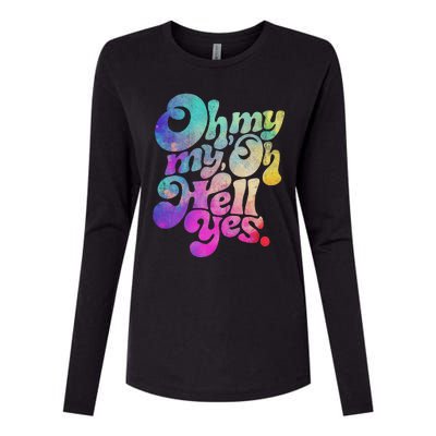 Oh My My Oh Hell Yes Vintage Styles Music Rocks Gifts Ideas Womens Cotton Relaxed Long Sleeve T-Shirt