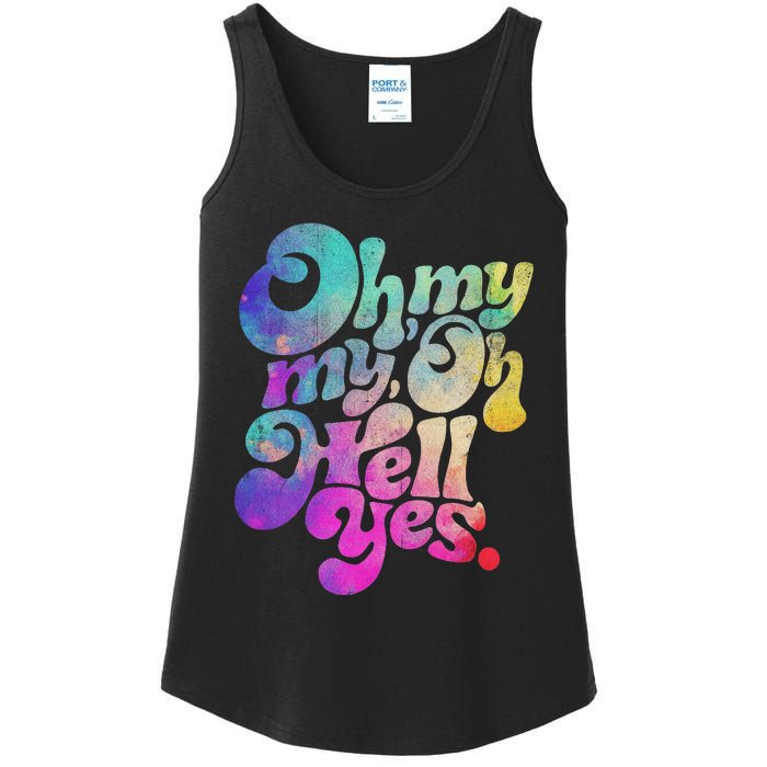 Oh My My Oh Hell Yes Vintage Styles Music Rocks Gifts Ideas Ladies Essential Tank