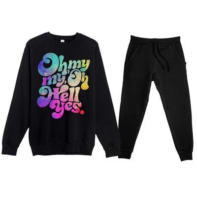 Oh My My Oh Hell Yes Vintage Styles Music Rocks Gifts Ideas Premium Crewneck Sweatsuit Set