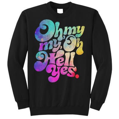 Oh My My Oh Hell Yes Vintage Styles Music Rocks Gifts Ideas Tall Sweatshirt