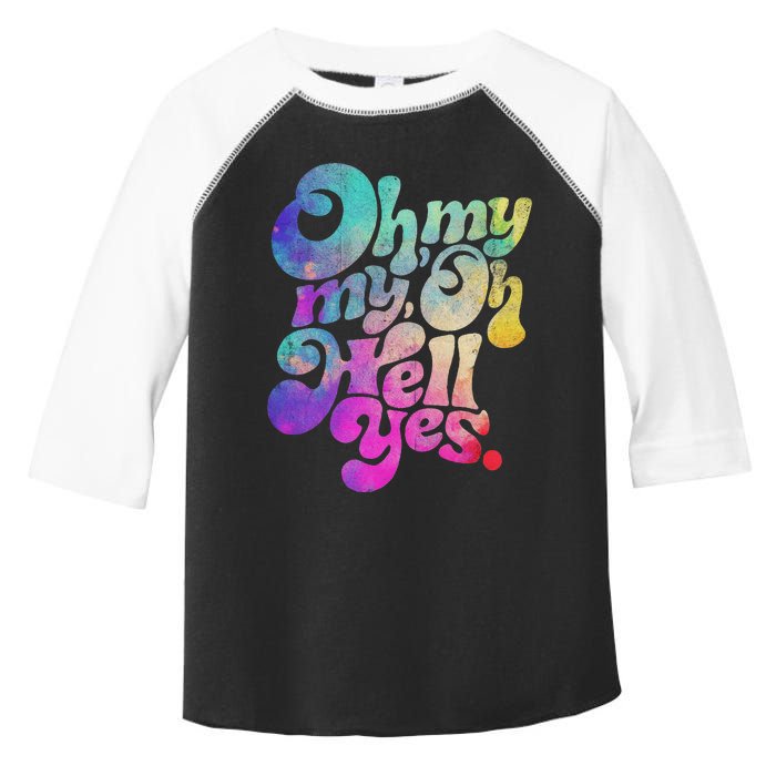 Oh My My Oh Hell Yes Vintage Styles Music Rocks Gifts Ideas Toddler Fine Jersey T-Shirt