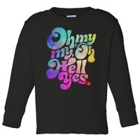 Oh My My Oh Hell Yes Vintage Styles Music Rocks Gifts Ideas Toddler Long Sleeve Shirt