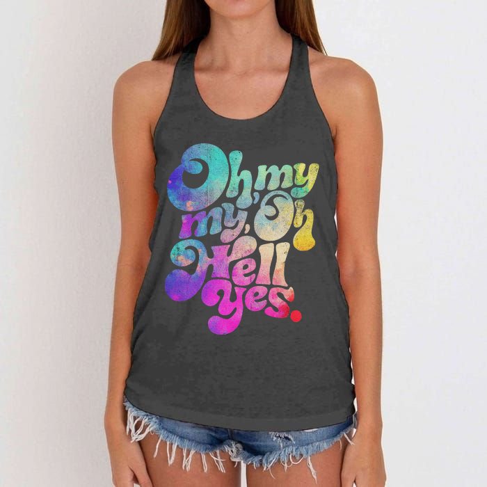 Oh My My Oh Hell Yes Vintage Styles Music Rocks Gifts Ideas Women's Knotted Racerback Tank