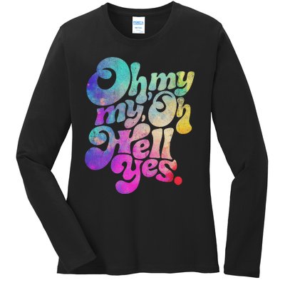 Oh My My Oh Hell Yes Vintage Styles Music Rocks Gifts Ideas Ladies Long Sleeve Shirt