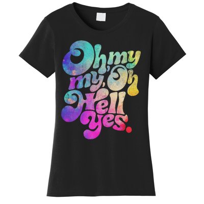 Oh My My Oh Hell Yes Vintage Styles Music Rocks Gifts Ideas Women's T-Shirt