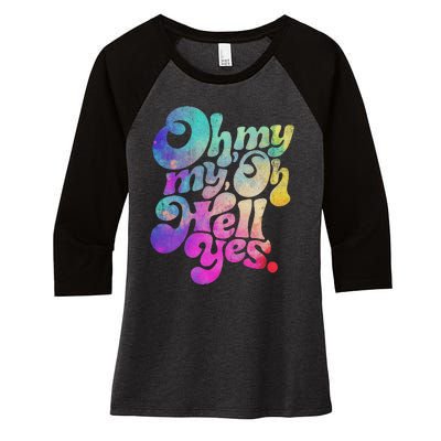 Oh My My Oh Hell Yes Vintage Styles Music Rocks Gifts Ideas Women's Tri-Blend 3/4-Sleeve Raglan Shirt