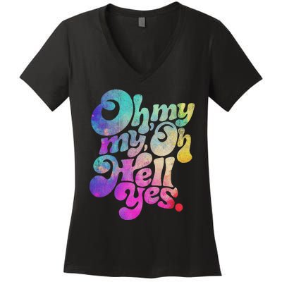 Oh My My Oh Hell Yes Vintage Styles Music Rocks Gifts Ideas Women's V-Neck T-Shirt