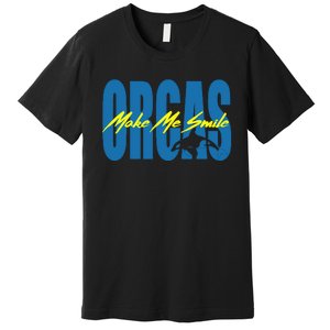 Orcas Make Me Smile Nature Wildlife Whale Premium T-Shirt