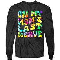 On My Moms Last Nerve retro groovy Watercolor Tie-Dye Long Sleeve Shirt