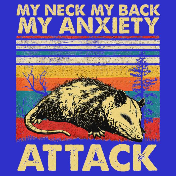 Opossum My Neck Back Anxiety Attack Possum Long Sleeve Shirt