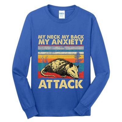 Opossum My Neck Back Anxiety Attack Possum Tall Long Sleeve T-Shirt