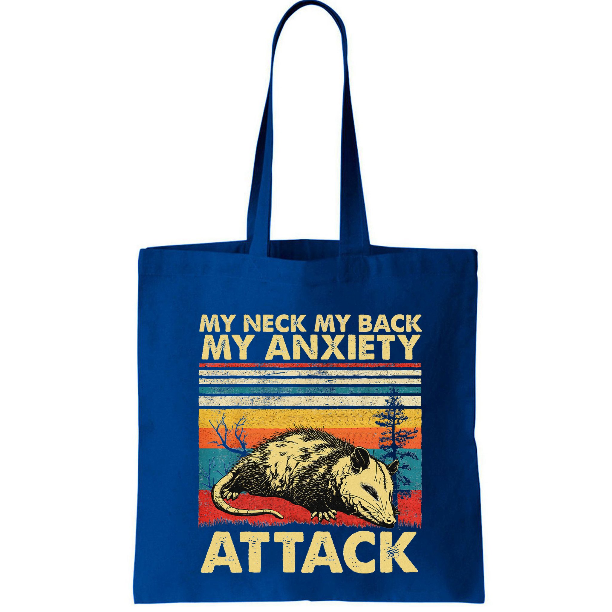 Opossum My Neck Back Anxiety Attack Possum Bag