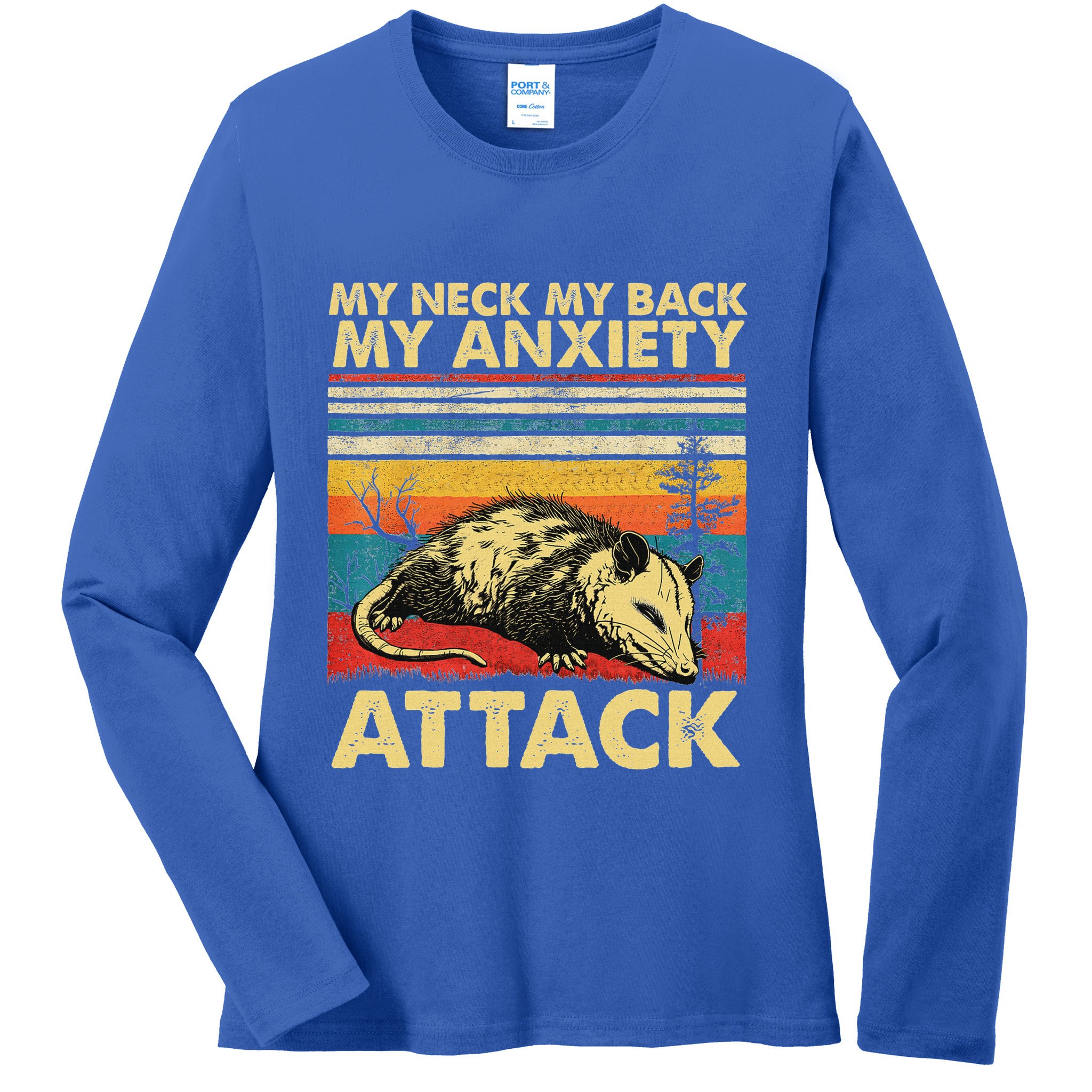 Opossum My Neck Back Anxiety Attack Possum Ladies Long Sleeve Shirt