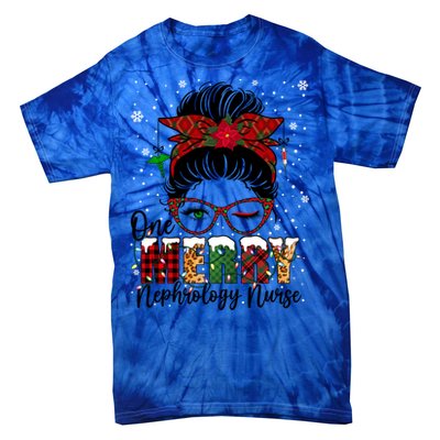 One Merry Nephrology Nurse Messy Bun Xmas Love Nurse Life Funny Gift Tie-Dye T-Shirt