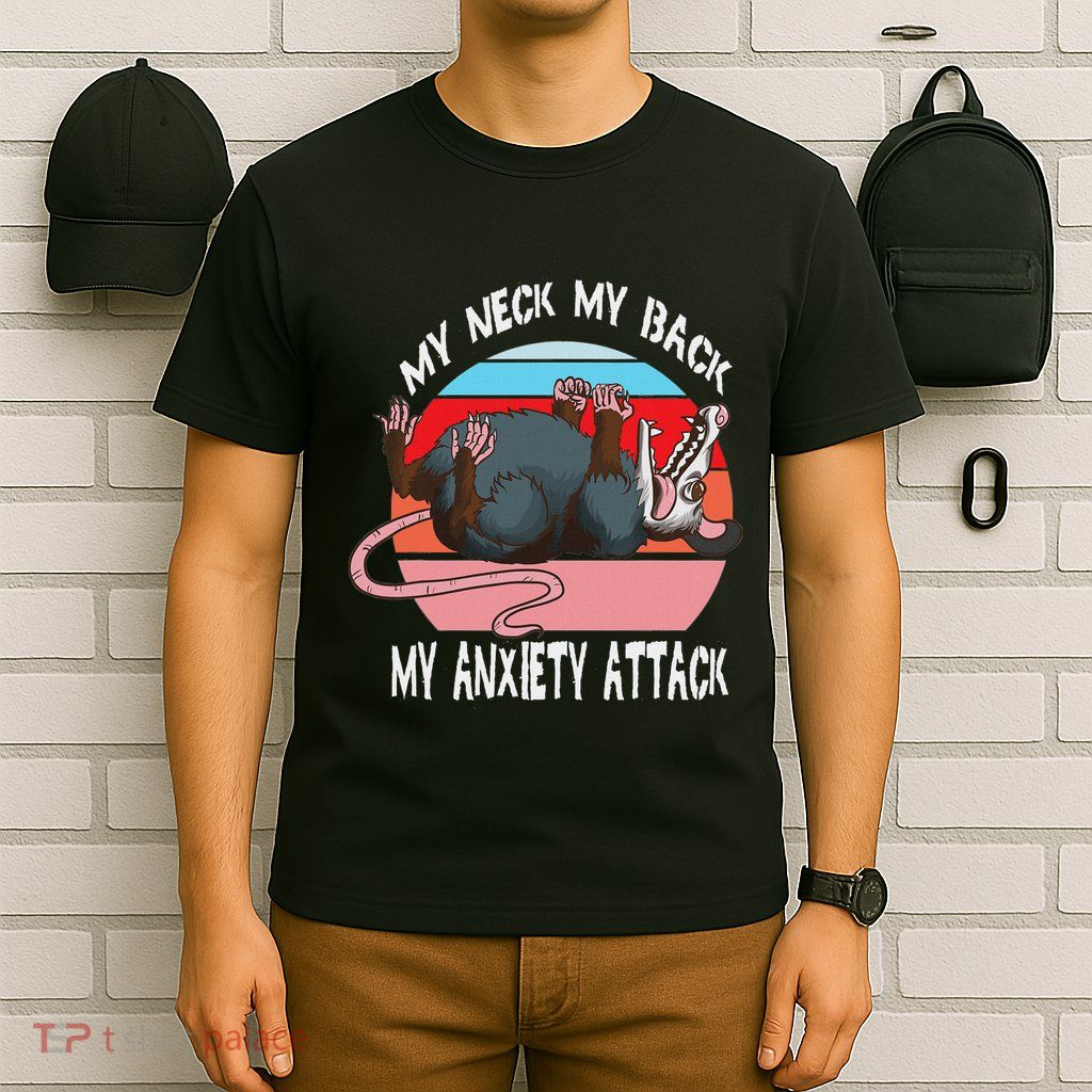 Opossum My Neck My Back My Anxiety Attack Retro Vintage T-Shirt