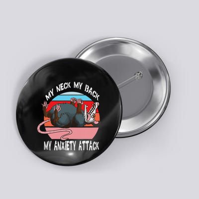 Opossum My Neck My Back My Anxiety Attack Retro Vintage Button
