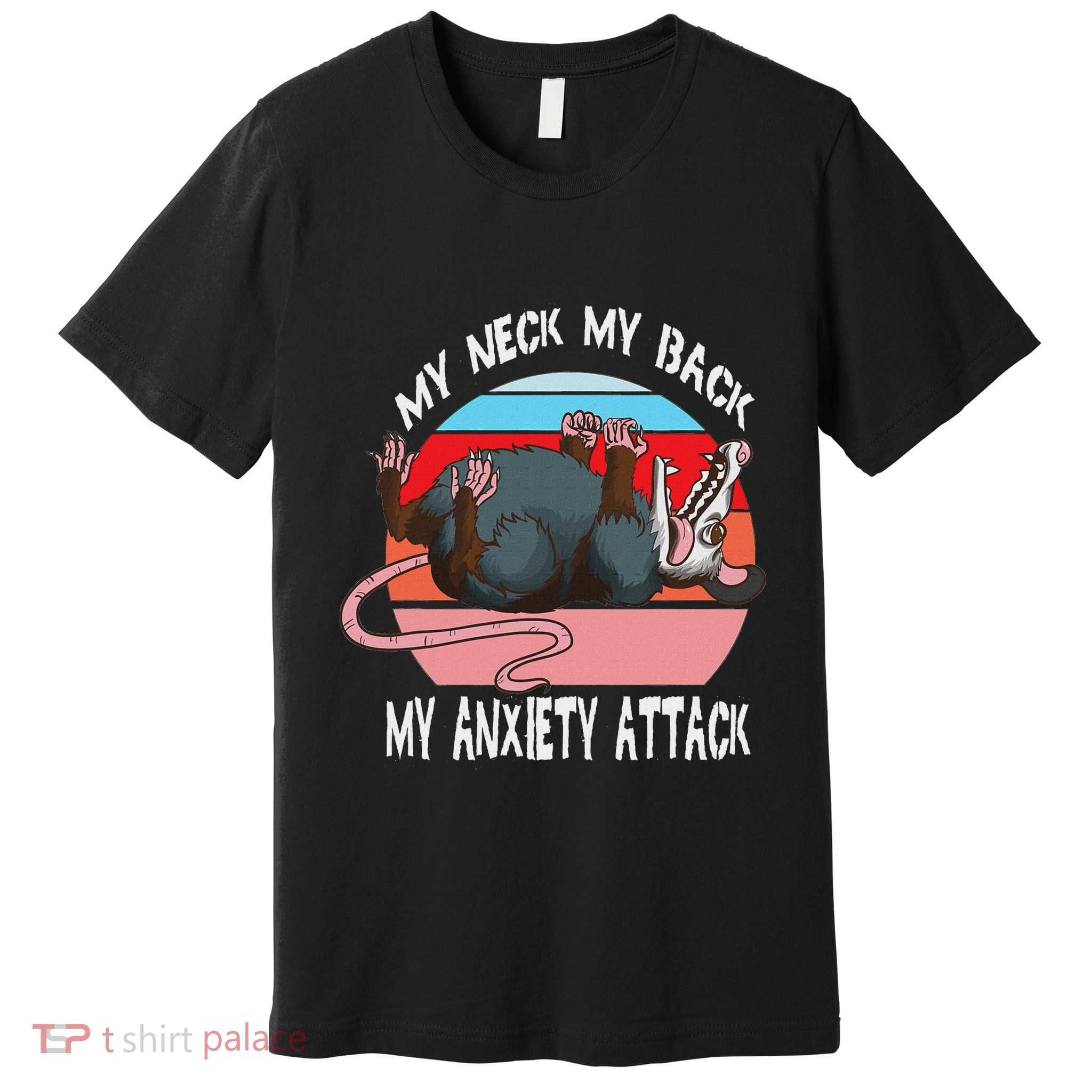 Opossum My Neck My Back My Anxiety Attack Retro Vintage Premium T-Shirt
