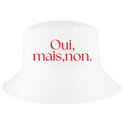 Oui Mais Non Funny French Yes But No Cool Comfort Performance Bucket Hat