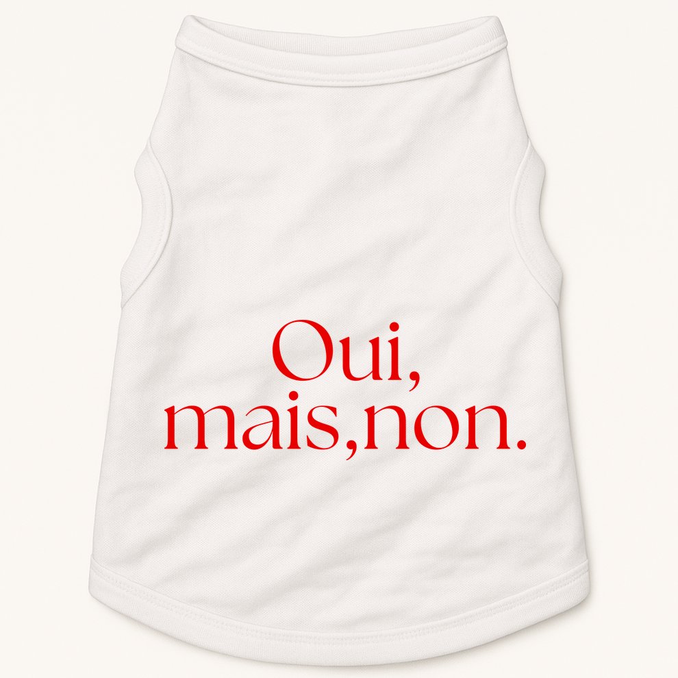 Oui Mais Non Funny French Yes But No Doggie Tank