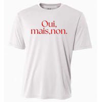 Oui Mais Non Funny French Yes But No Cooling Performance Crew T-Shirt