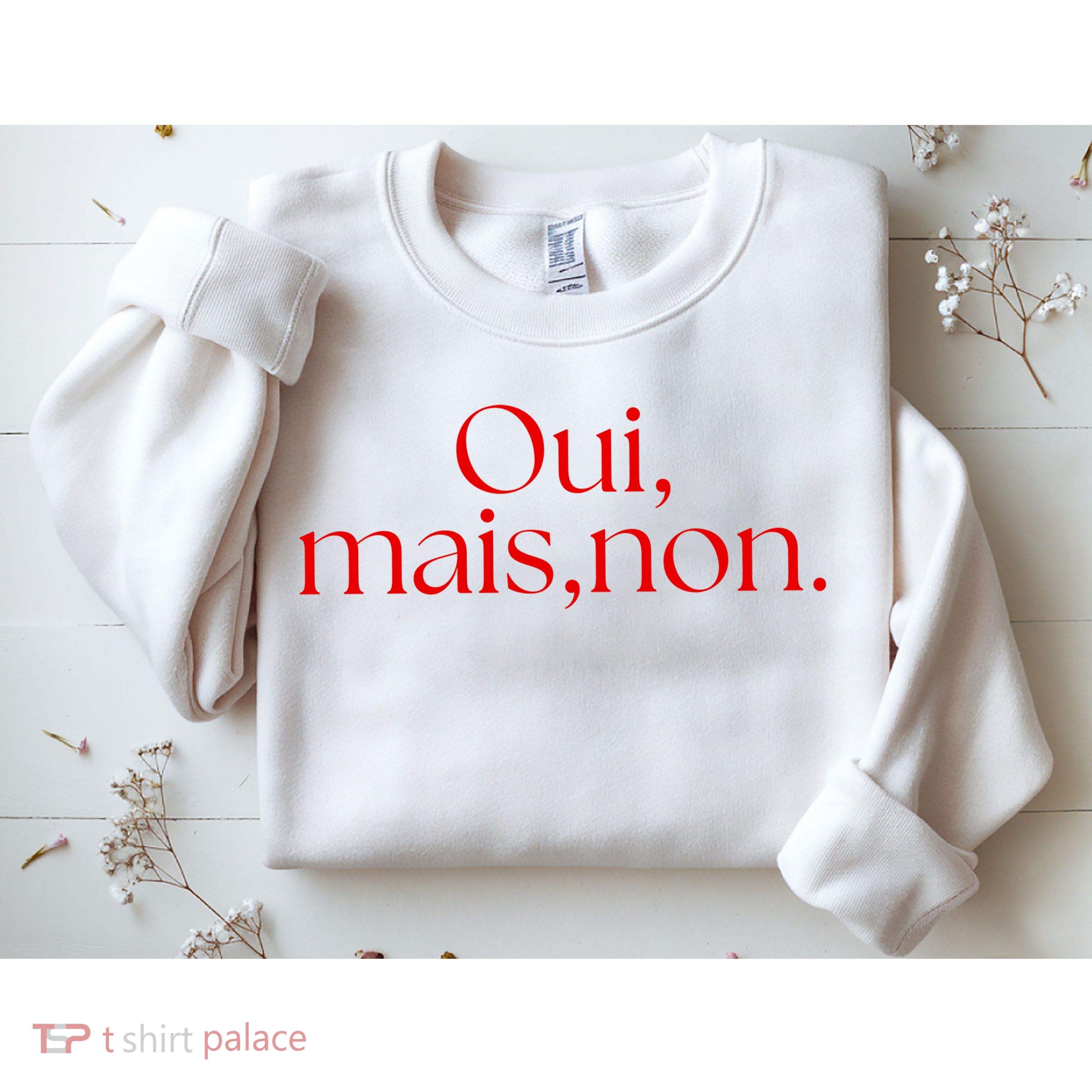 Oui Mais Non Funny French Yes But No Sweatshirt