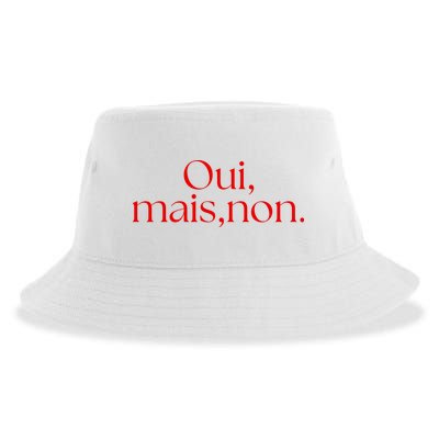 Oui Mais Non Funny French Yes But No Sustainable Bucket Hat