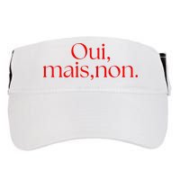 Oui Mais Non Funny French Yes But No Adult Drive Performance Visor