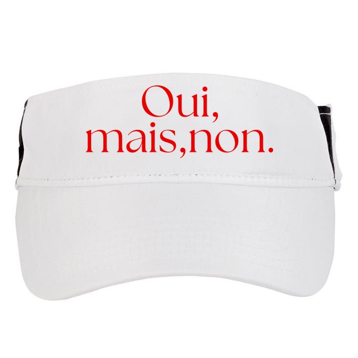 Oui Mais Non Funny French Yes But No Adult Drive Performance Visor