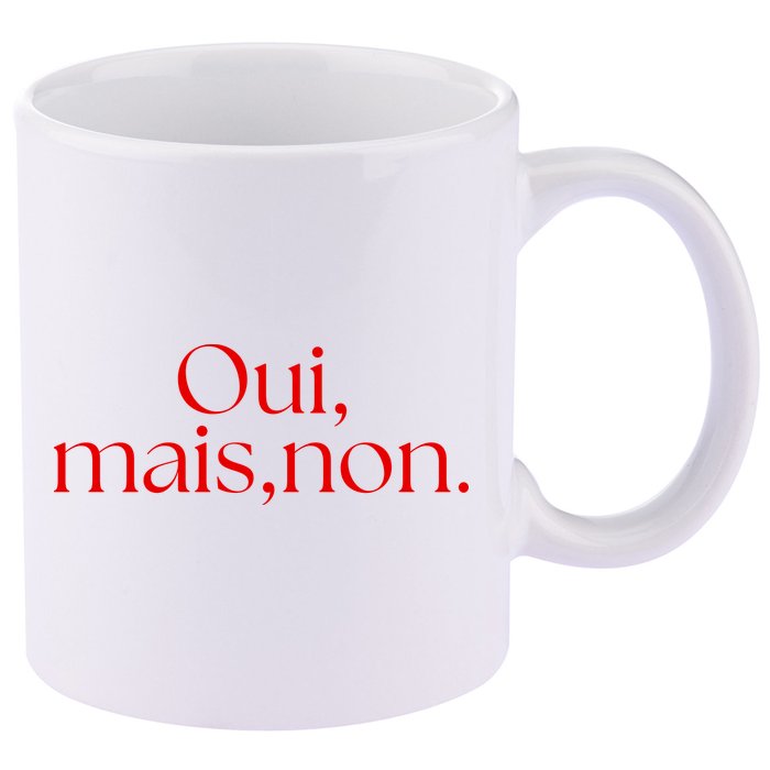 Oui Mais Non Funny French Yes But No 11oz C Handle Ceramic Mug