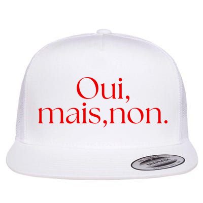 Oui Mais Non Funny French Yes But No Flatbill Hat