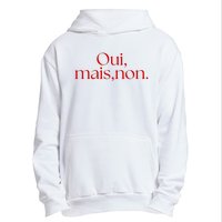 Oui Mais Non Funny French Yes But No Urban Pullover Hoodie