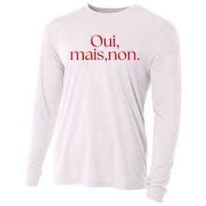 Oui Mais Non Funny French Yes But No Cooling Performance Long Sleeve Crew