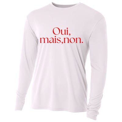Oui Mais Non Funny French Yes But No Cooling Performance Long Sleeve Crew