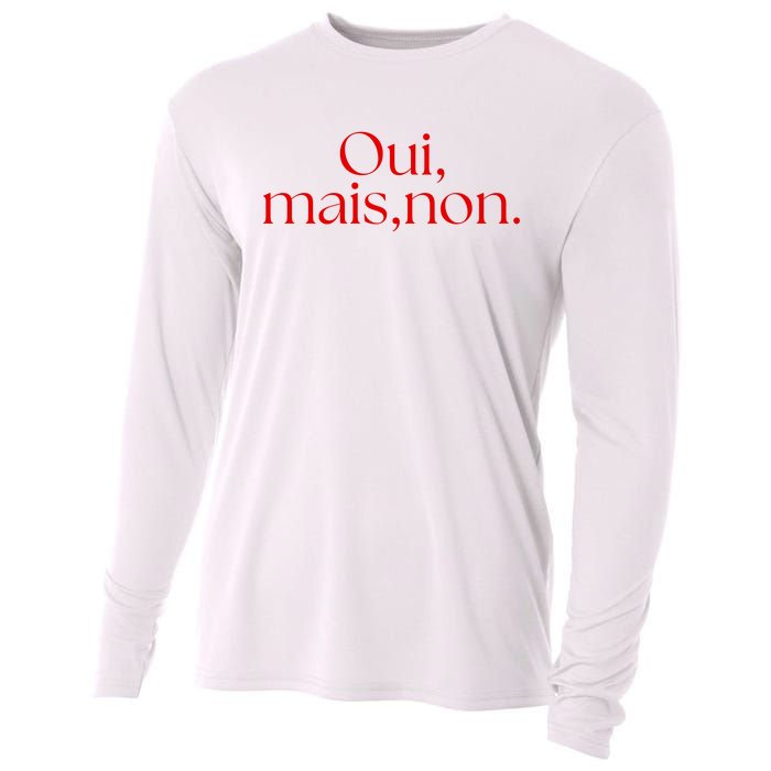 Oui Mais Non Funny French Yes But No Cooling Performance Long Sleeve Crew