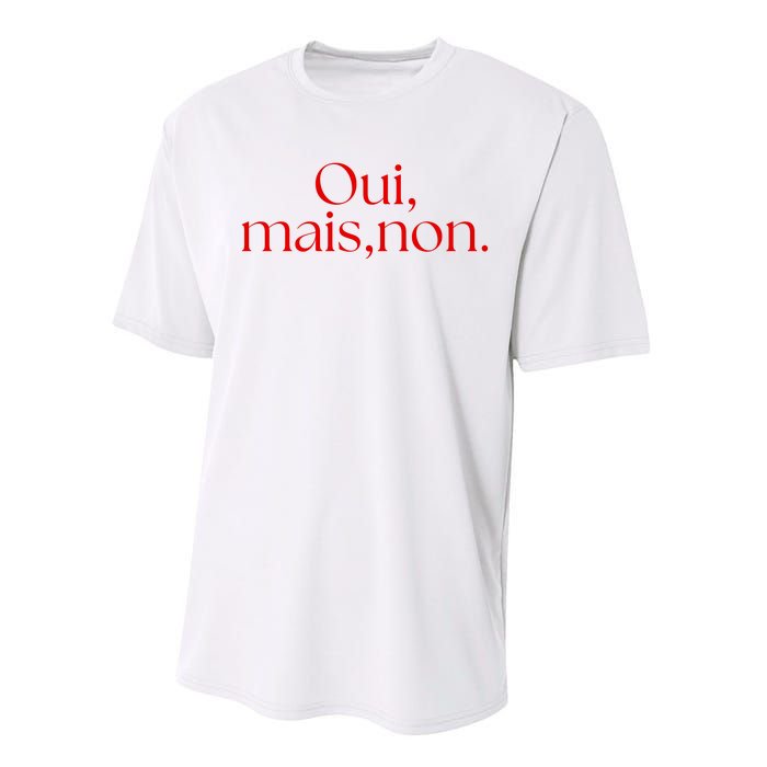 Oui Mais Non Funny French Yes But No Performance Sprint T-Shirt