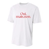 Oui Mais Non Funny French Yes But No Youth Performance Sprint T-Shirt