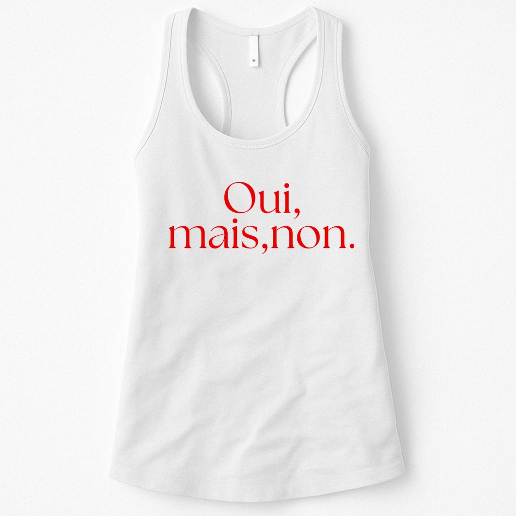 Oui Mais Non Funny French Yes But No Womens Tank Top