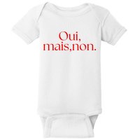 Oui Mais Non Funny French Yes But No Baby Bodysuit