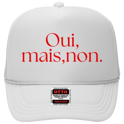 Oui Mais Non Funny French Yes But No Trucker Hat