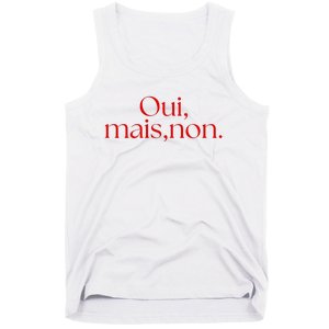 Oui Mais Non Funny French Yes But No Tank Top