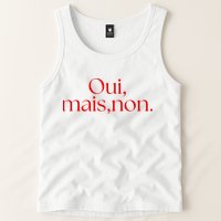 Oui Mais Non Funny French Yes But No Tank Top